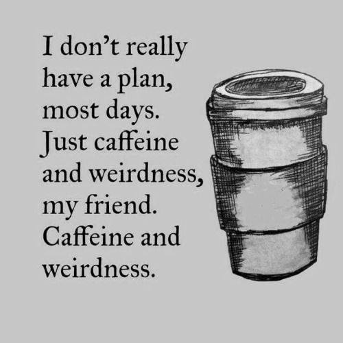 Caffeine and weirdness coffee meme