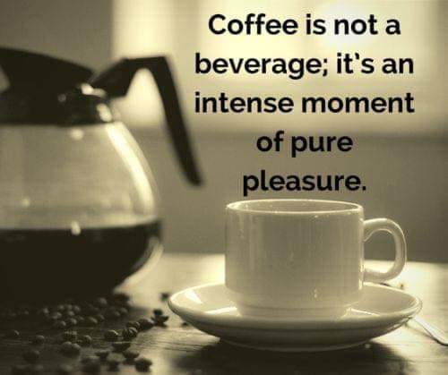 Coffee meme says coffee is not just a beverage but pure pleasure