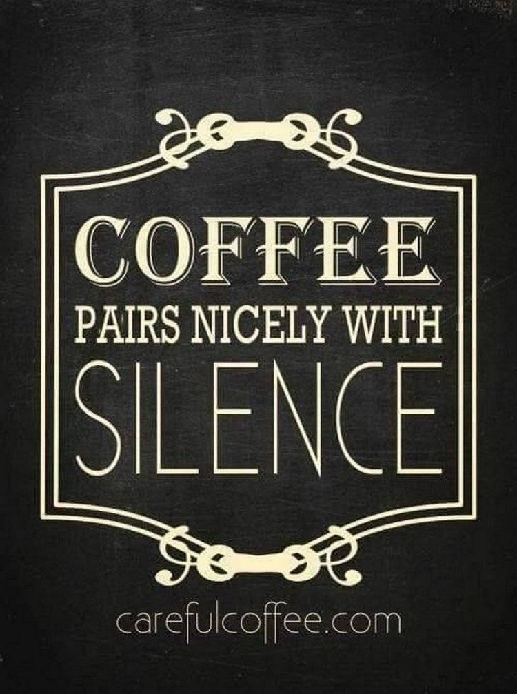 coffee meme says coffee pairs nicely with silence