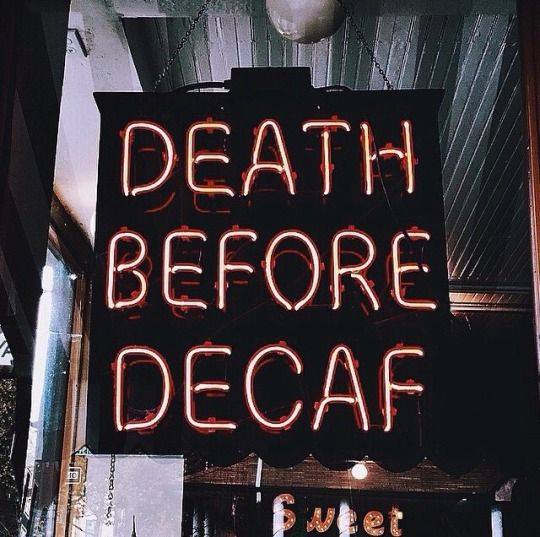 Coffee sign image neon sign says death before decaf