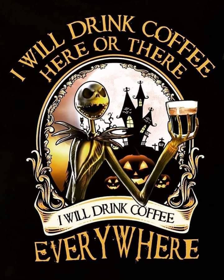 Coffee meme says I will drink coffee anywhere