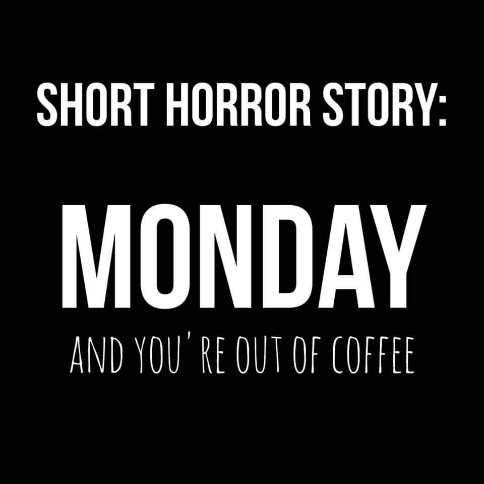 Monday Coffee Horror Story