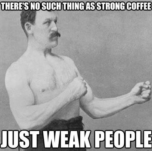 Strong Coffee Strong People