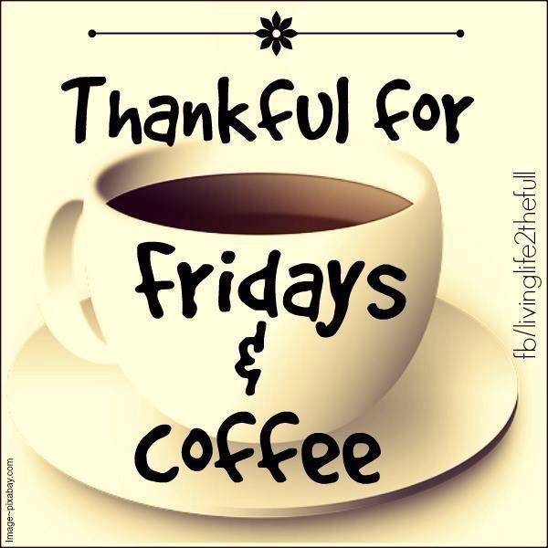 Coffee meme thankful for fridays and coffee