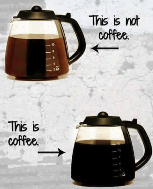 coffee meme image shows that brown water is not coffee