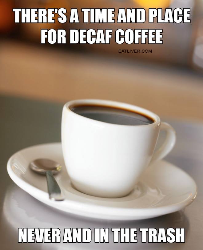 Time and Place for Decaf Coffee