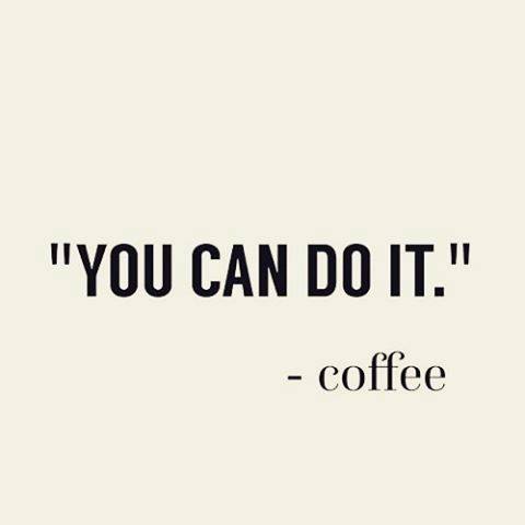 Coffee meme says You Can Do It - Coffee