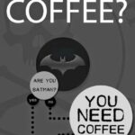 Do you Need Coffee?