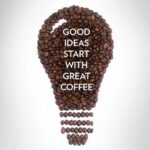 Good ideas start with coffee meme