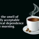 Coffee meme I love the smell of socially acceptable chemical dependence in the morning