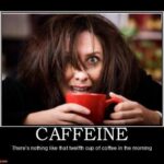 Coffee image meme nothing like that 12th cup of coffee in the morning