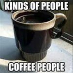 Coffee meme says there are two kinds of people coffee people and sad people