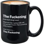 Funny coffee mug – The Fuckening