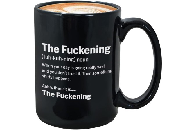 Funny coffee mug – The Fuckening